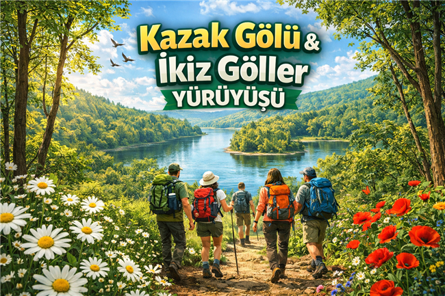 KAZAK GÖLÜ, İKİZ GÖLLER DOĞA YÜRÜYÜŞÜ